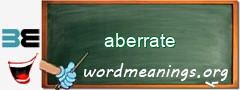 WordMeaning blackboard for aberrate